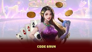 Code 69vn – Tăng Cường Trải Nghiệm Giải Trí Và Nhận Quà