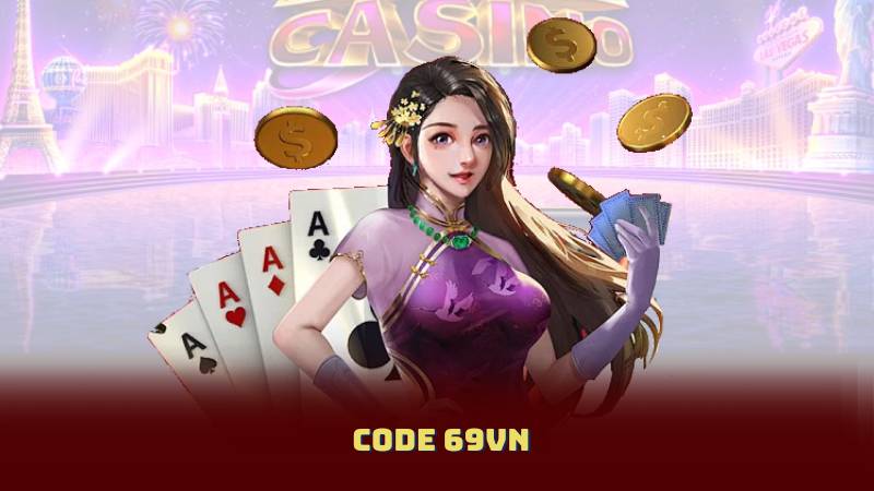 Code 69vn – Tăng Cường Trải Nghiệm Giải Trí Và Nhận Quà